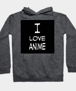 I love Anime