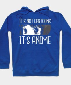 It's not cartoons it's anime