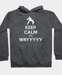 Keep Calm and Wryyyyy