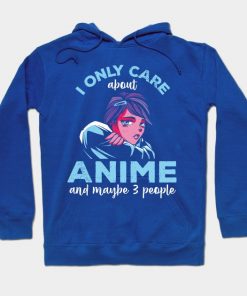 I Only Care About Anime And Maybe 3 People Otaku