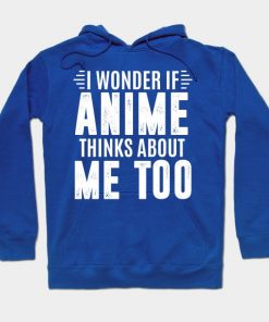 I wonder if anime thinks about me too - anime