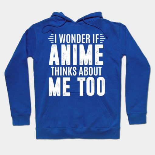 I wonder if anime thinks about me too - anime